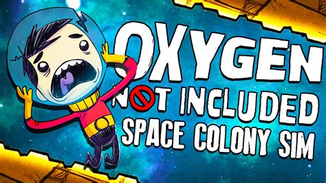 Oxygen Not Included: A Hilarious Dive into Space Colony Survival!